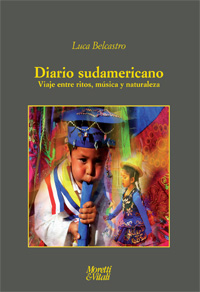 Diario sudamericano: viaje entre ritos, musica y naturaleza